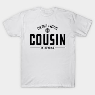 Cousin - The most awesome cousin in the world T-Shirt